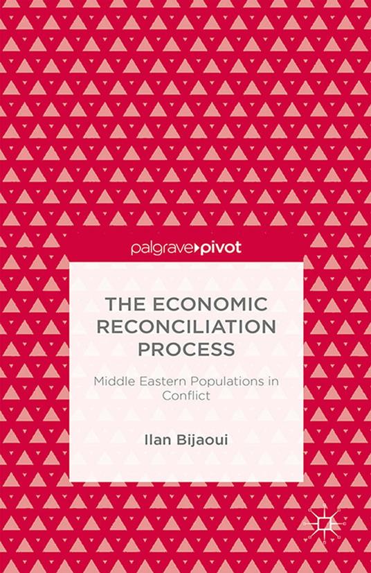 The Economic Reconciliation Process: Middle Eastern Populations in Conflict