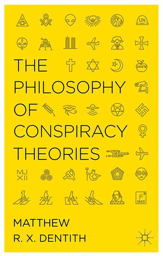 The Philosophy of Conspiracy Theories