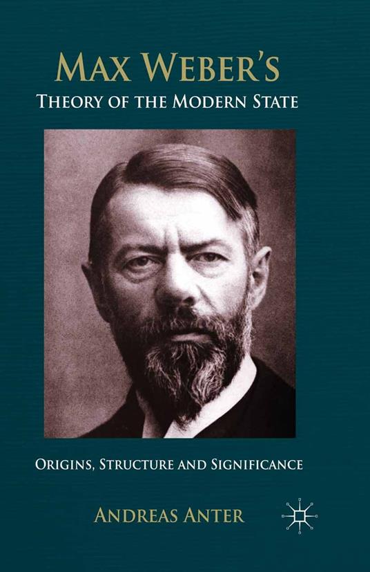 Max Weber's Theory of the Modern State