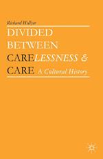 Divided between Carelessness and Care