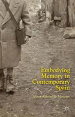 Embodying Memory in Contemporary Spain