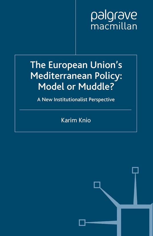 The European Union's Mediterranean Policy: Model or Muddle?