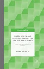 North Korea and Regional Security in the Kim Jong-un Era