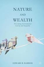 Nature and Wealth: Overcoming Environmental Scarcity and Inequality