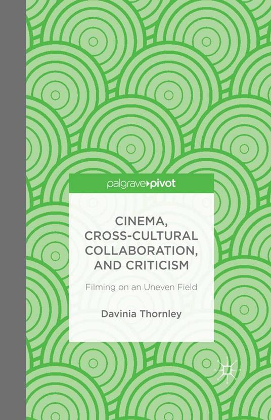 Cinema, Cross-Cultural Collaboration, and Criticism