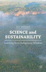 Science and Sustainability: Learning from Indigenous Wisdom