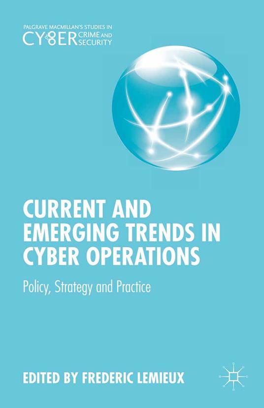 Current and Emerging Trends in Cyber Operations