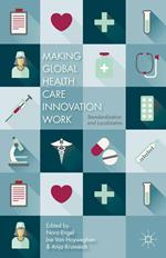 Making Global Health Care Innovation Work