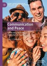 Communication and Peace: Celebrating Moments of Sheer Human Togetherness