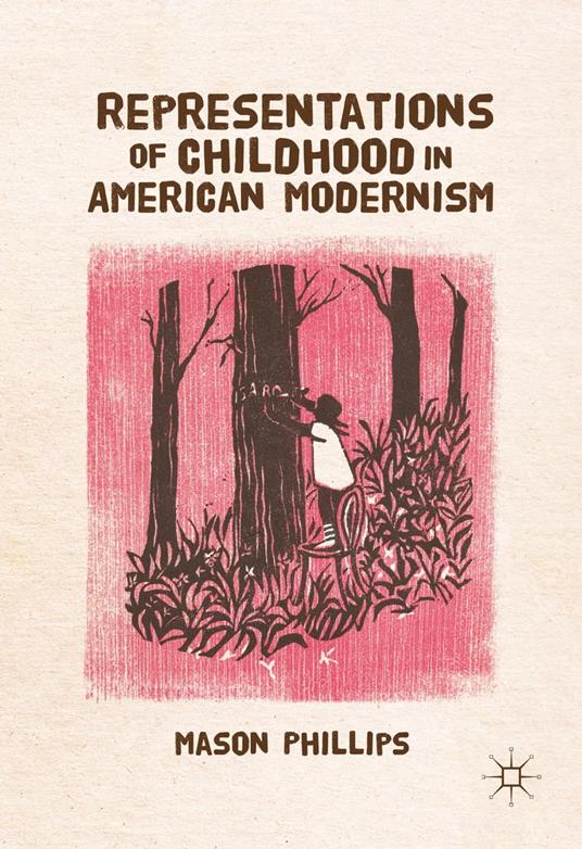 Representations of Childhood in American Modernism