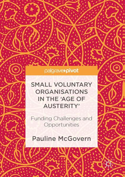 Small Voluntary Organisations in the 'Age of Austerity'