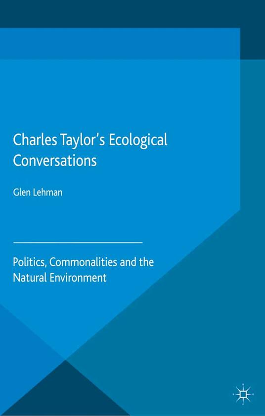 Charles Taylor’s Ecological Conversations