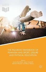 The Palgrave Handbook of Feminism and Sport, Leisure and Physical Education