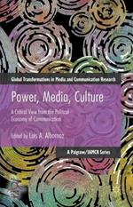 Power, Media, Culture: A Critical View from the Political Economy of Communication