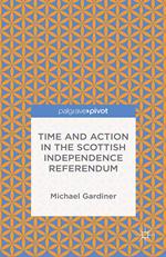 Time and Action in the Scottish Independence Referendum