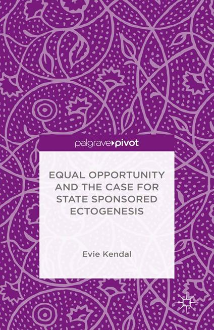 Equal Opportunity and the Case for State Sponsored Ectogenesis