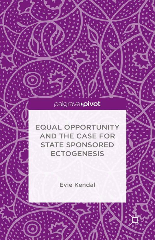 Equal Opportunity and the Case for State Sponsored Ectogenesis