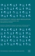 Materiality, Rules and Regulation: New Trends in Management and Organization Studies