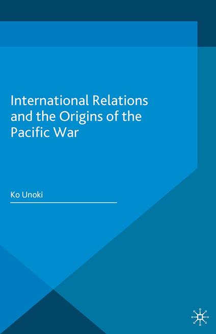 International Relations and the Origins of the Pacific War