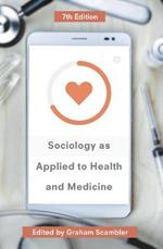 Sociology as Applied to Health and Medicine
