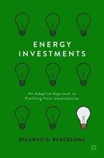 Energy Investments: An Adaptive Approach to Profiting from Uncertainties