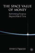 The Space Value of Money: Rethinking Finance Beyond Risk & Time