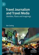 Travel Journalism and Travel Media: Identities, Places and Imaginings