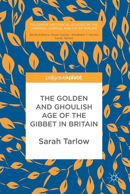 The Golden and Ghoulish Age of the Gibbet in Britain