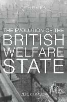 The Evolution of the British Welfare State: A History of Social Policy since the Industrial Revolution