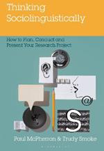 Thinking Sociolinguistically: How to Plan, Conduct and Present Your Research Project