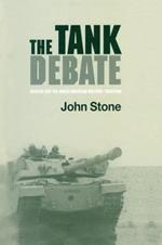 The Tank Debate: Armour and the Anglo-American Military Tradition