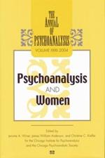 The Annual of Psychoanalysis, V. 32: Psychoanalysis and Women