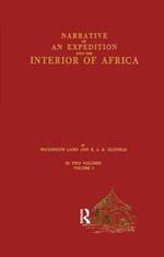 Narrative of an Expedition into the Interior of Africa: By the River Niger in the Steam Vessels Quorra and Alburkah in 1832/33/34