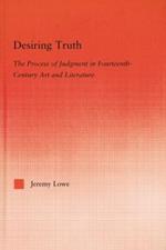 Desiring Truth: The Process of Judgment in Fourteenth-Century Art and Literature