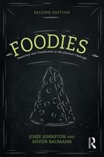 Foodies: Democracy and Distinction in the Gourmet Foodscape