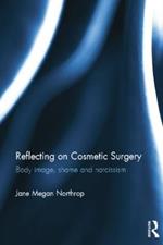 Reflecting on Cosmetic Surgery: Body image, Shame and Narcissism