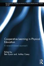 Cooperative Learning in Physical Education: A research based approach