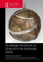 Routledge Handbook on the Sciences in Islamicate Societies: Practices from the 2nd/8th to the 13th/19th Centuries