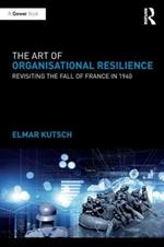 The Art of Organisational Resilience: Revisiting the Fall of France in 1940