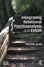 Integrating Relational Psychoanalysis and EMDR: Embodied Experience and Clinical Practice