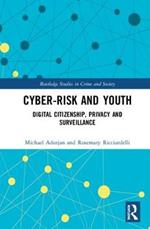 Cyber-risk and Youth: Digital Citizenship, Privacy and Surveillance