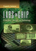 Labs on Chip: Principles, Design and Technology