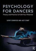 Psychology for Dancers: Theory and Practice to Fulfil Your Potential