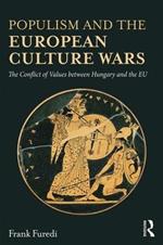 Populism and the European Culture Wars: The Conflict of Values between Hungary and the EU