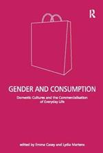 Gender and Consumption: Domestic Cultures and the Commercialisation of Everyday Life