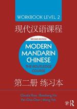 Modern Mandarin Chinese: The Routledge Course Workbook Level 2