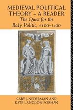 Medieval Political Theory: A Reader: The Quest for the Body Politic 1100-1400