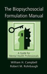 The Biopsychosocial Formulation Manual: A Guide for Mental Health Professionals