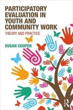 Participatory Evaluation in Youth and Community Work: Theory and Practice