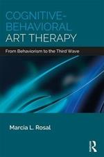 Cognitive-Behavioral Art Therapy: From Behaviorism to the Third Wave